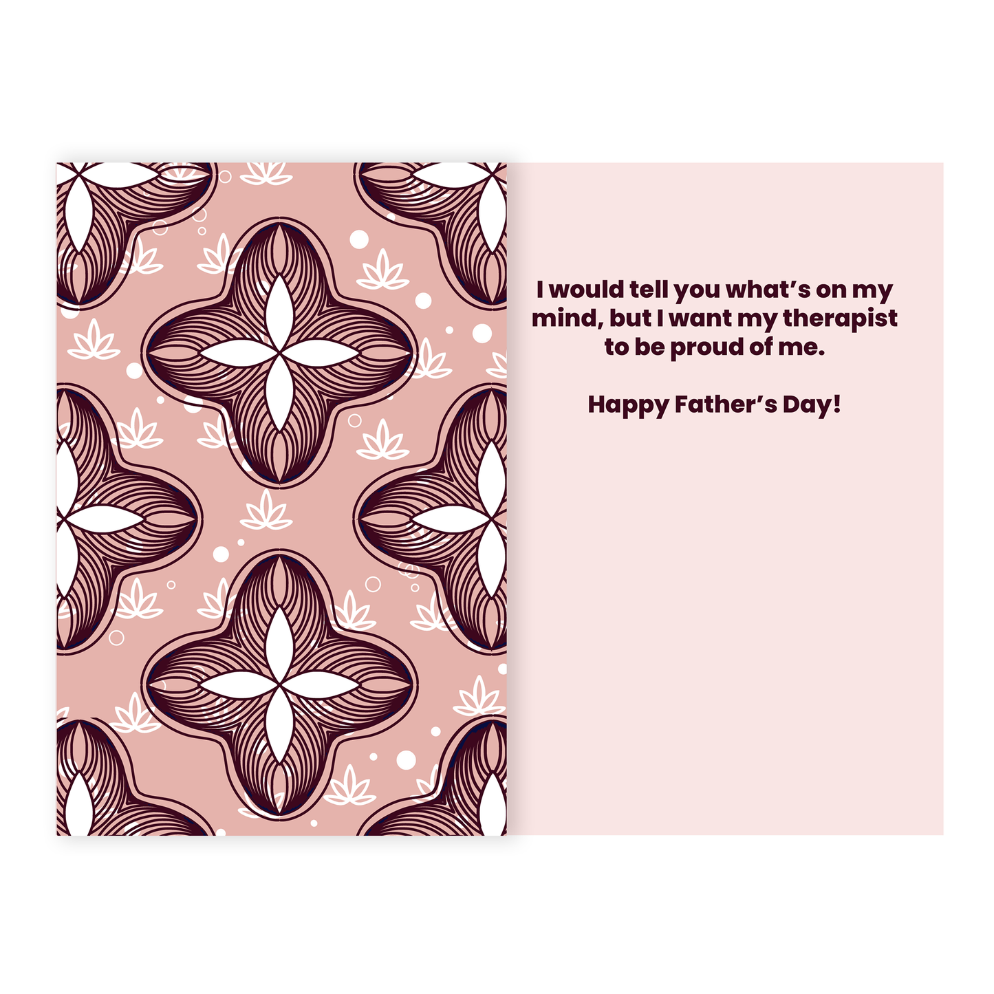 Greeting card with text: 'I would tell you what’s on my mind, but I want my therapist to be proud of me. Happy Father’s Day!'