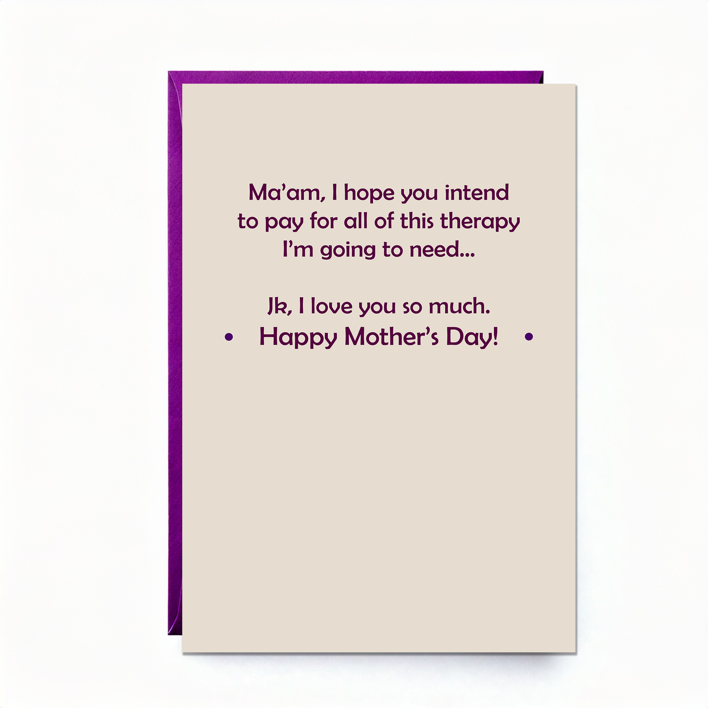 Mom, pay for my therapy - Funny Mother's Day Card