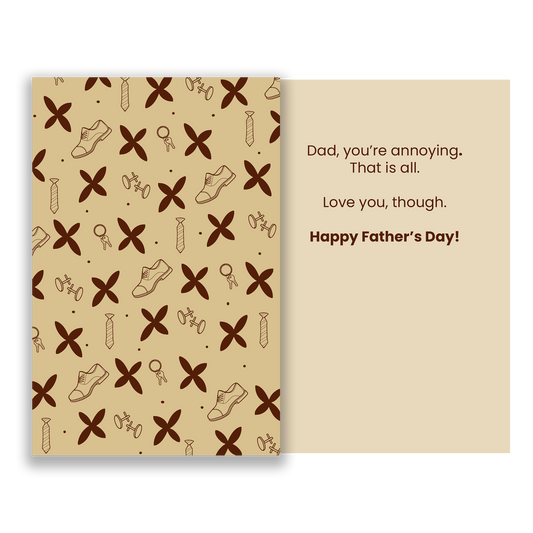 Greeting card with text: 'Dad, you’re annoying. That is all. Love you, though. Happy Father’s Day!'