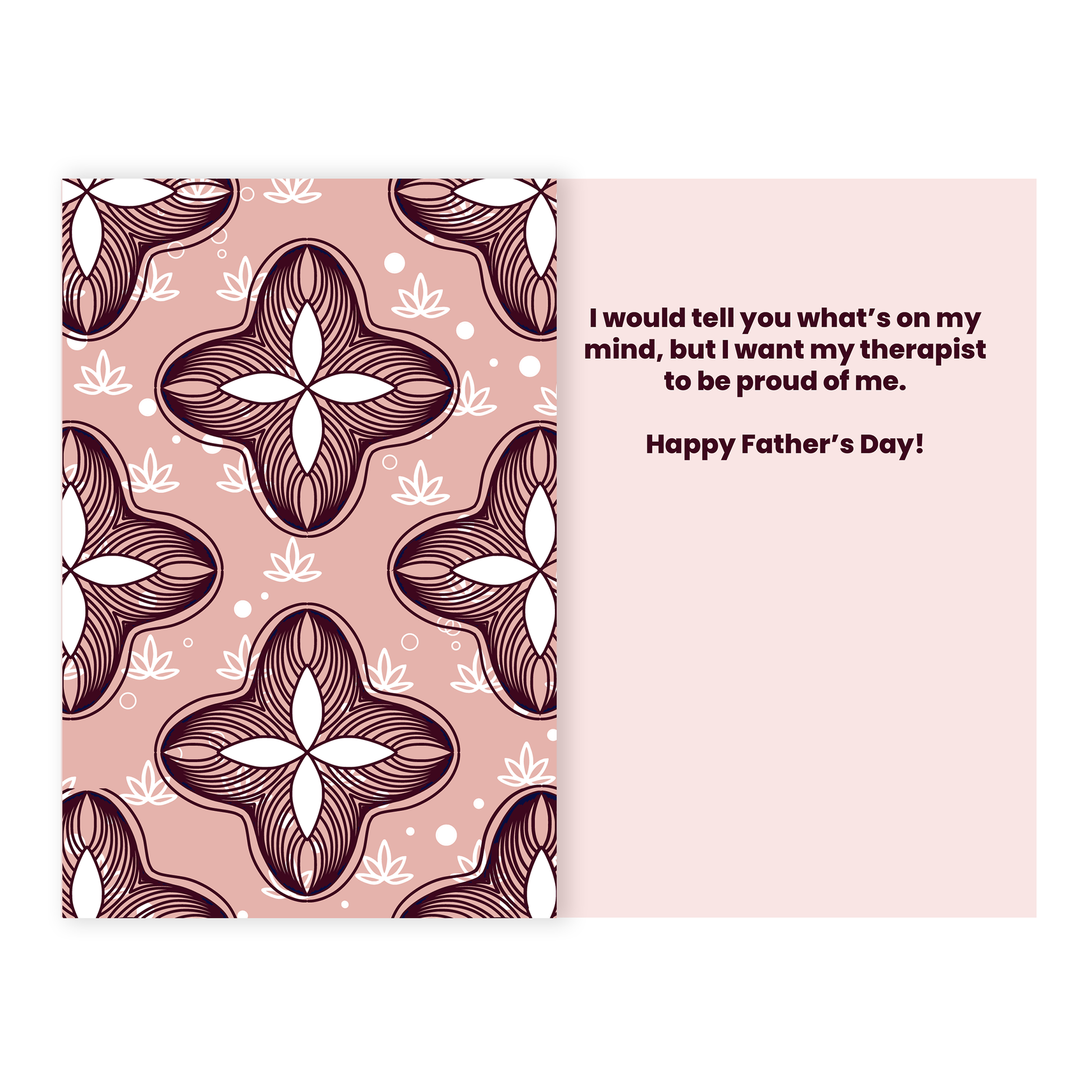 Greeting card with text: 'I would tell you what’s on my mind, but I want my therapist to be proud of me. Happy Father’s Day!'