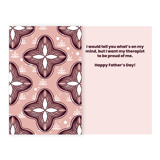 Greeting card with text: 'I would tell you what’s on my mind, but I want my therapist to be proud of me. Happy Father’s Day!'
