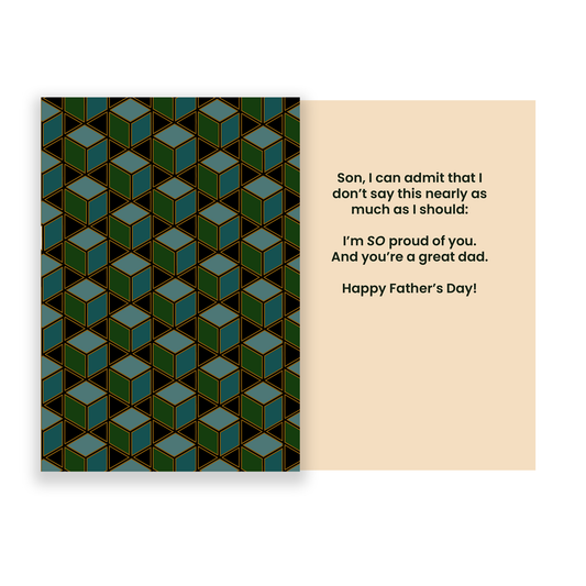 Greeting card with text: 'Son, I can admit that I don’t say this nearly as much as I should: I’m SO proud of you. And you’re a great dad. Happy Father’s Day!'